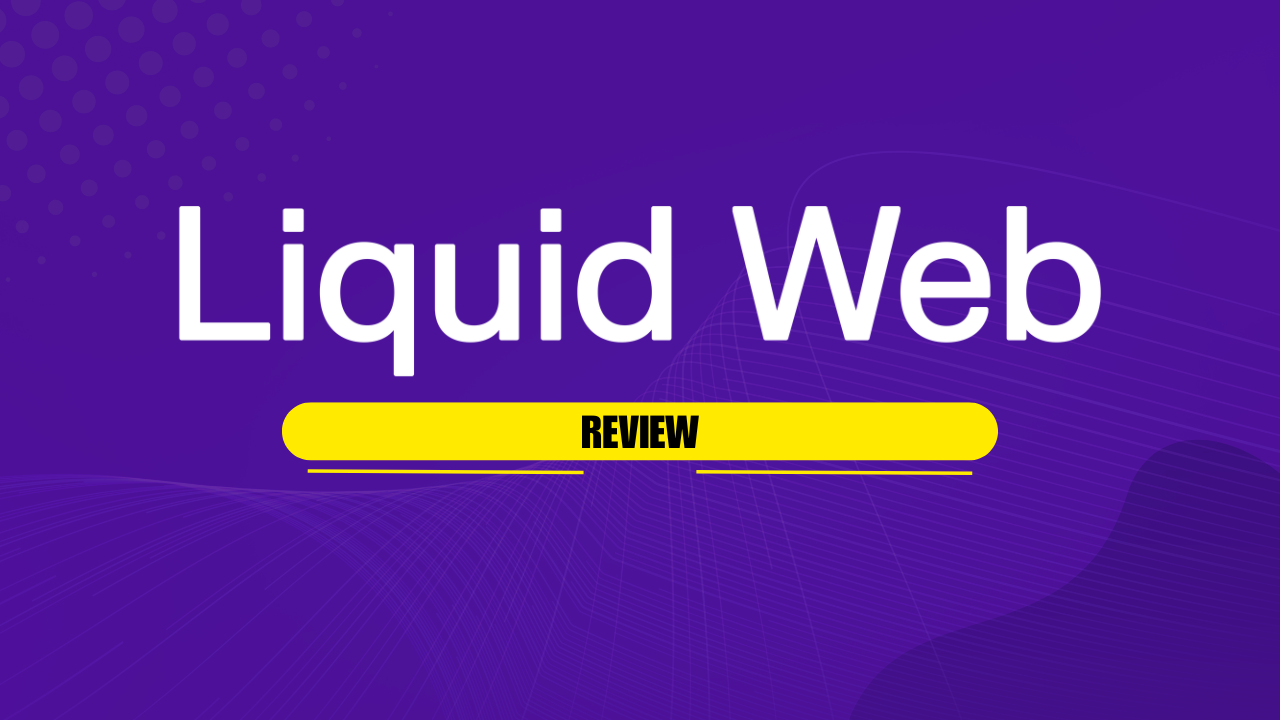 Liquid Web Review